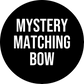 MYSTERY MATCHING SOLID BOW